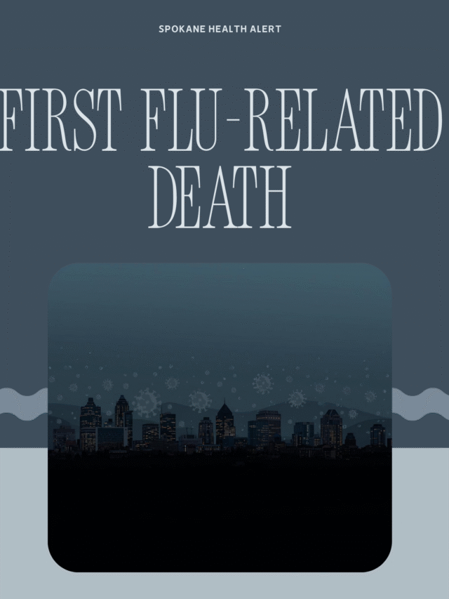 Spokane County Reports First Flu Death: What to Know